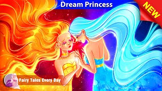 Dream Princess 🤴👸 Bedtime Stories  English Fairy Tales 🌛 Fairy Tales Every Day [upl. by Adabel]