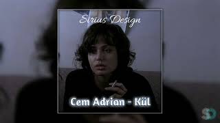 Cem Adrian  Kül Slowed  Reverb  Sirius Design [upl. by Conyers]