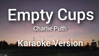 quotEmpty Cupsquot Karaoke by Charlie Puth [upl. by Nagel]