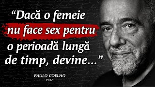 Citate IÌ‚ntÌ¦elepte de Paulo Coelho ce MeritaÌ† Ascultate [upl. by Gregg]