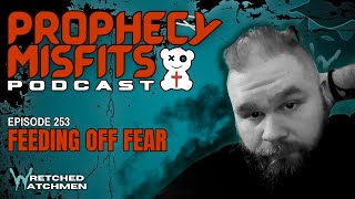 Prophecy Misfits Podcast 112624 Feeding Off Fear [upl. by Backer]