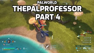 Palworld Lets Play  ThePalProfessor  Part 4 [upl. by Atsed548]