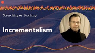 Randal Rauser Wrong on Incrementalism  Screeching or Teaching [upl. by Iruj]