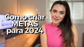 Como criar METAS para 2024 [upl. by Dorweiler897]