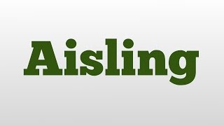 Aisling meaning and pronunciation [upl. by Dazraf]