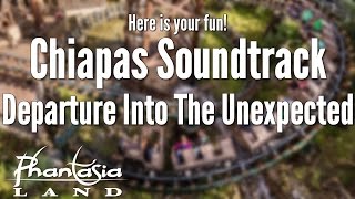 Phantasialand  Chiapas Soundtrack 4 Aufbruch Ins Unerwartete [upl. by Odrick]