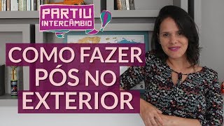 Como fazer pósgraduação no exterior em 5 passos  Mestrado no Exterior  Partiu Intercâmbio [upl. by Ardnasak]