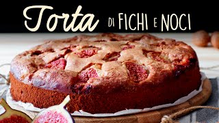 TORTA DI FICHI E NOCI Ricetta Facile  BuonIdea [upl. by Zendah]