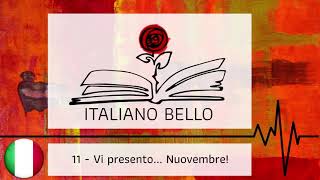 Italiano Bello podcast 11  Vi presento Nuovembre [upl. by Suirred]