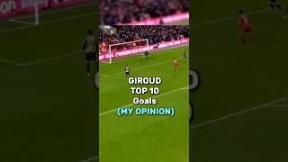 Giroud top 10 goals [upl. by Yoko]