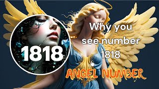 Unlocking the Secrets of Angel Number 1818 Love Career and Spiritual Wealth [upl. by Terry688]