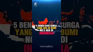 Ada di Indonesia‼️ 5 Benda ini Berasal dari Surga‼️ islamicshorts faktaunik feedshorts [upl. by Franci]