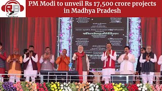 PM Modi to unveil Rs 17500 crore projects in Madhya Pradeshi  Bharati News [upl. by Eimorej969]