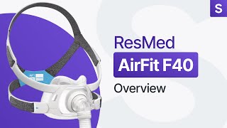 ResMed AirFit F40 Overview [upl. by Sigler]