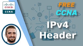 Free CCNA  IPv4 Header  Day 10  CCNA 200301 Complete Course [upl. by Mudenihc]