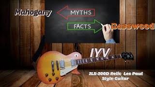 Mahogany vs Basswood How to Identify the Wood Used in Your Guitar  IYV ILS 300D Les Paul Review [upl. by Silsbye405]