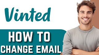 How to Change Email on Vinted  Vinted Guide 2024 [upl. by Hutchinson]