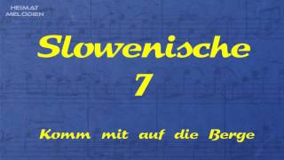 Slowenische 7  Komm mit auf die Berge [upl. by Nekial]