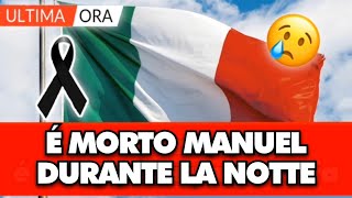 Italia in lutto é morta Manuel allimprovviso durante la notte tutti sotto choc [upl. by Russi]