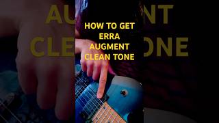 ERRA Augment Clean Tone From Dementia metal metalcore guitar guitarist guitareffects djent [upl. by Drarreg245]