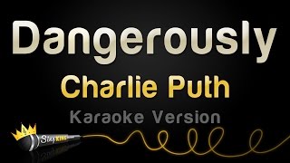 Charlie Puth  Dangerously Karaoke Version [upl. by Modnarb]