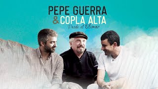 Pepe Guerra Copla Alta  Ta Llorando [upl. by Eilram]