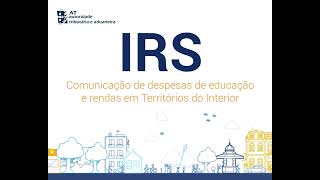 IRS  Comunicação de rendas e de despesas de educação em Territórios do Interior [upl. by Norad430]