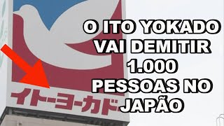 Grupo Sevenamp IHolding no Japão vai demitir 1000 trabalhadores dos supermercados Ito Yokado [upl. by Geno702]