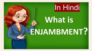 POETIC DEVICE  ENJAMBMENT  EASY HINDI EXPLANATION cbse english [upl. by Wallis]