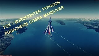 FSX Flight Simulator X  Pugachevs Cobra using the Eurofighter Typhoon [upl. by Eyatnod]