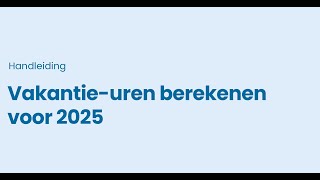 Vakantieuren berekenen voor 2025 [upl. by Eedya]