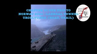 CHAPTER VI OUR JOURNEY TO NORWAY 2024 LAERDAL TUNNEL TROLLTUNGA ROAD TRAIL [upl. by Neenahs]