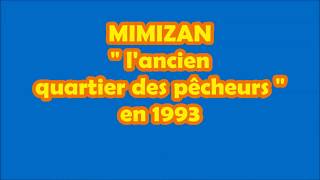 MIMIZAN ancien Quartier des Pêcheurs en 1993 Youtube [upl. by Aikyt242]