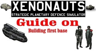 Xenonauts tutorial  Guide  How to build your first base [upl. by Ainekahs13]