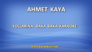 Ahmet Kaya Yollarına Baka Baka Karaoke [upl. by Entwistle]