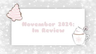 November 2024  Monthly Recap 🍂🍁 [upl. by Bradeord495]