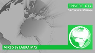 Pure Trance Sessions 677 by Laura May Podcast [upl. by Ativad]