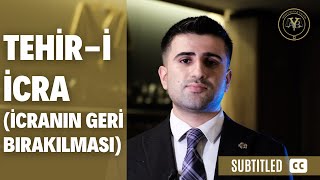 Tehiri İcra İcranın Geri Bırakılması Altyazılı [upl. by Tenaej]