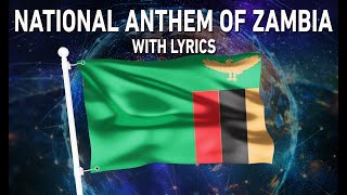 National Anthem of Zambia  Stand and Sing of Zambia Proud and Free With lyrics [upl. by Mlawsky]