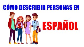 👨‍👩‍👦 Cómo describir personas em ESPAÑOL Muy Fácil [upl. by Parrisch262]