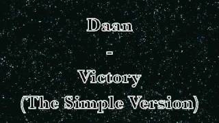 Daan  Victory The Simple Version [upl. by Braasch]