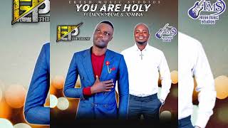 EP THE GREAT X ENOCK MBEWE  YOU ARE HOLY 2024 [upl. by Fosque]