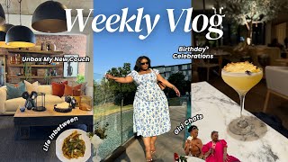 Weekly Vlog  Unbox My New Couch Birthday Celebrations Girl Chat Maintenance amp Life Inbetween [upl. by Nedyah]