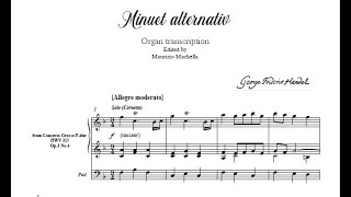 Handel Menuet Alternativ  Organ transcription from Concerto Grosso Fdur HWV 315 Op3 n4 [upl. by Ahsienak]