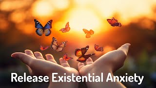 Release Existential Anxiety Energy HealingFrequency Healing Meditation [upl. by Pesvoh985]