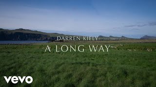 Darren Kiely  A Long Way Official Lyric Video [upl. by Enovahs773]