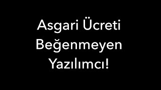 Asgari Ücreti Beğenmeyen Yazılımcı [upl. by Ettenan]