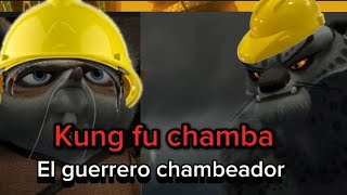 Kung fu chambaEl chambeadorparodia [upl. by Fraser]