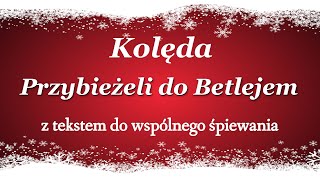 Przybieżeli do Betlejem  kolęda polska tekst [upl. by Alleacim]