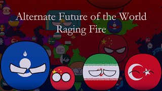 Alternate Future of the World in Countryballs  Raging Fire Episode 10 [upl. by Woodie441]